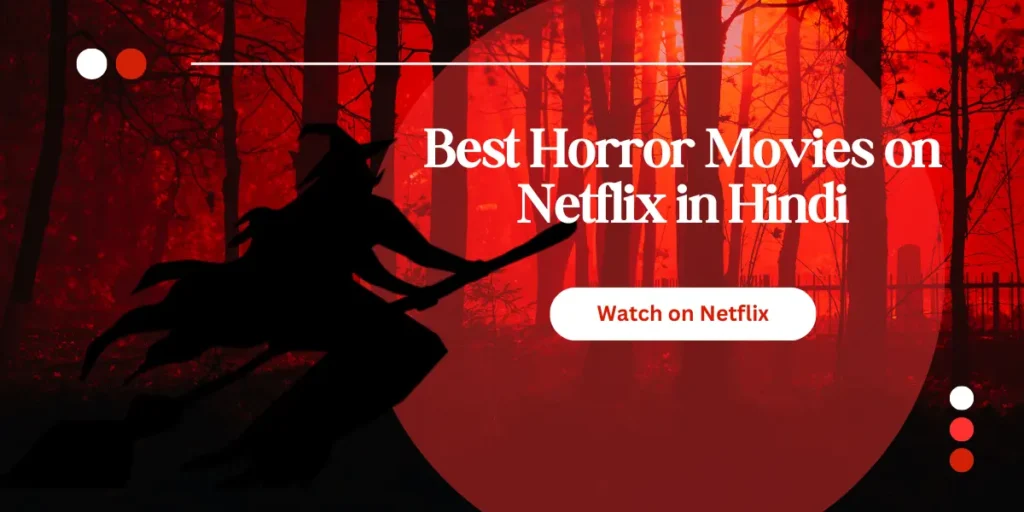 Best Horror Movies on Netflix in Hindi
